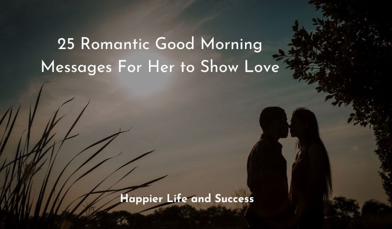 romantic good morning messages for her, good morning text messages for her, heart touching good morning messages for her, good morning, good morning messages for her that touches the heart