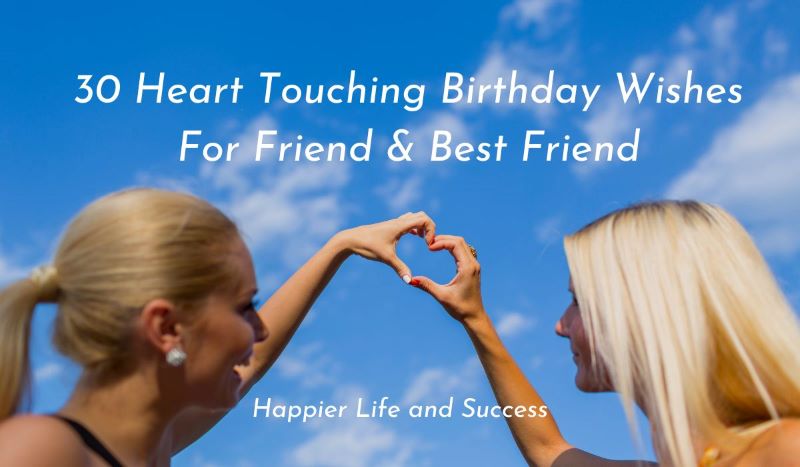 heart touching birthday wishes for friend, heart touching birthday wishes for best friend, birthday wishes for friend, birthday wishes to a male friend, birthday wishes to a female friend