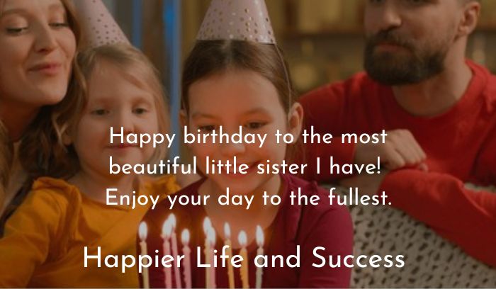 birthday wishes to a little sister, birthday wishes to a younger sister, birthday wishes for sister, sweet birthday wishes to a little sister, heart-touching birthday wishes to a little sister 
