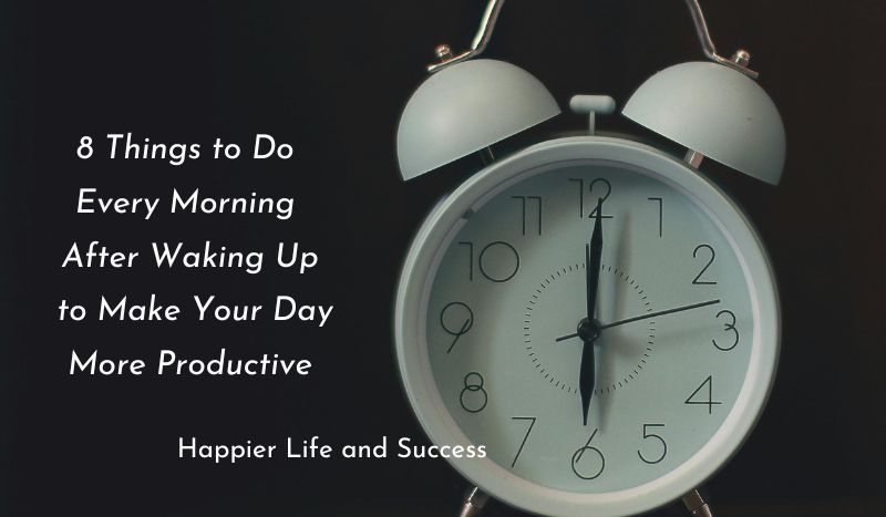 things to do every morning, what to do in the morning, things to do in the morning before going out, things to do in the morning when you wake up, morning routine