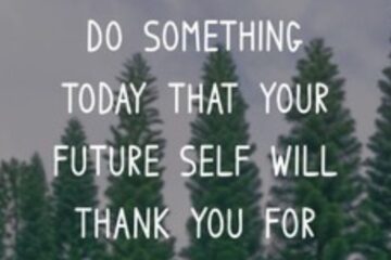 do something today that your future self will thank you for, future, life lessons, success motivation, your future is determined by what you do now
